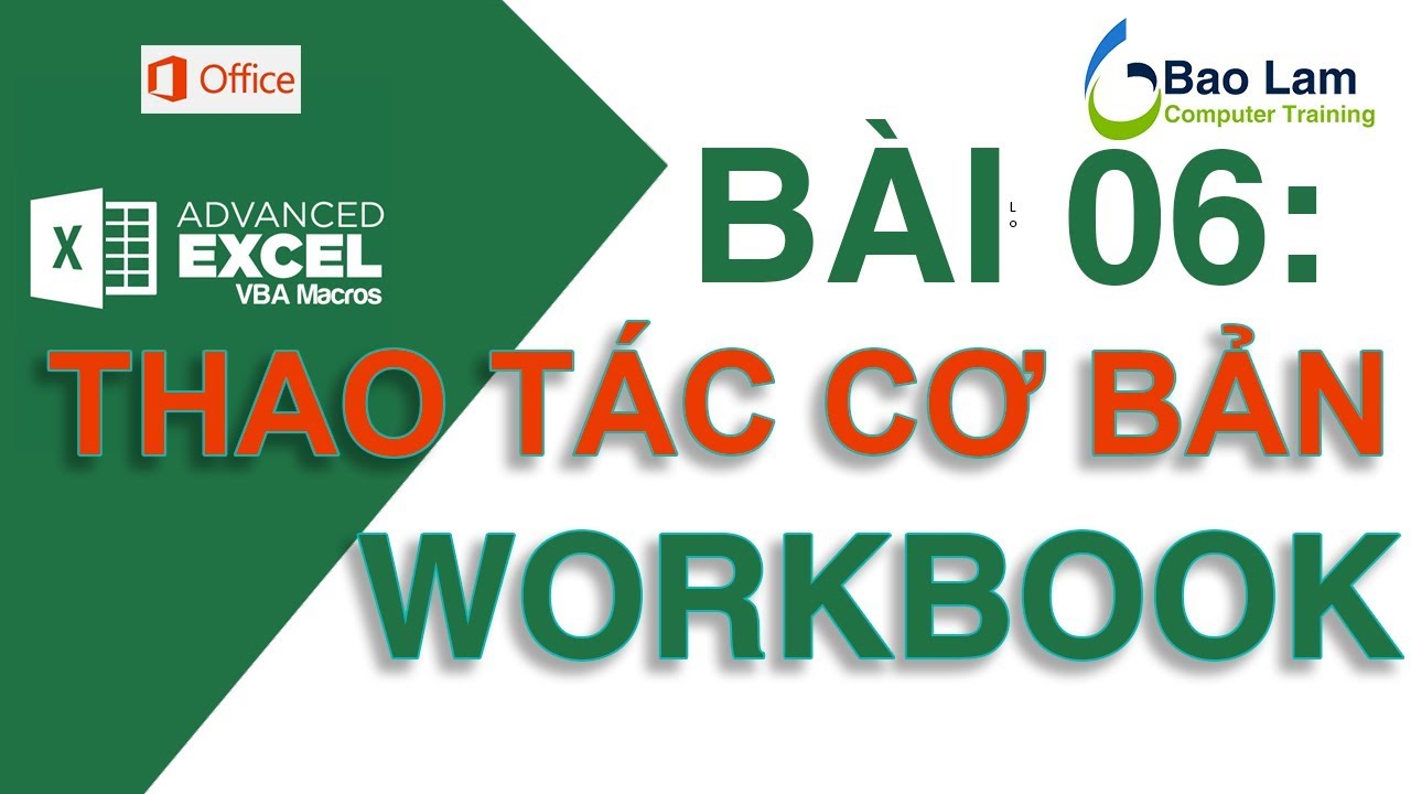 Excel Macro Bài 6 Viết macro cho đối tượng Workbook – Macro For Excel – Macro for Workbook - YouTube