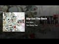 Fort Minor - Slip Out The Back (feat. Mr. Hahn)