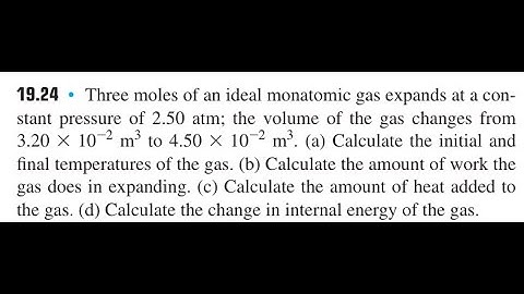 Three moles of an ideal monatomic gas expands at a constant pressure of 2.50 atm; the volume of the