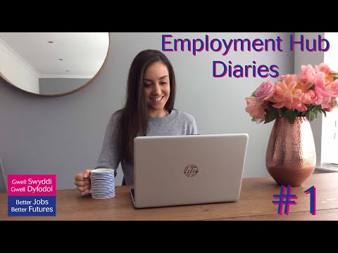 Employment Hub Diaries - #1 / Dyddiadur yr Hyb Cyflogaeth - #1