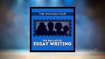 The Watson Four - The Ballad of Essay Writing | English Literature and Language Revision Song