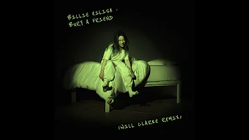 Billie Eilish - Bury A Friend (Will Clarke Remix)
