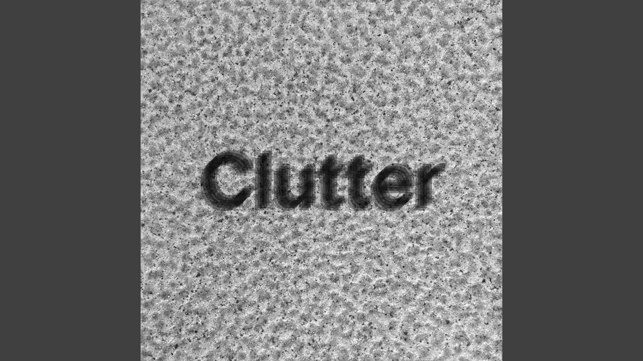 Watch Clutter on YouTube Watch Clutter on YouTube
