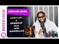 Airplane James | Making Lowkey Hurt, His Unique Style & Humble Beginnings