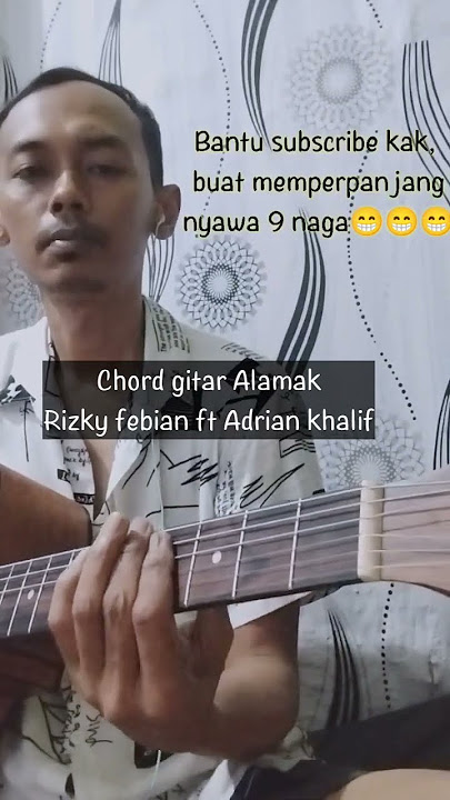 chord gitar Alamak Rizky febian ft Adrian khalif