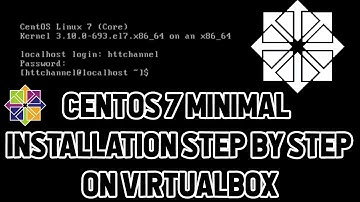 CentOS 7 Minimal Installation Step by Step on Virtualbox How to | httchannel