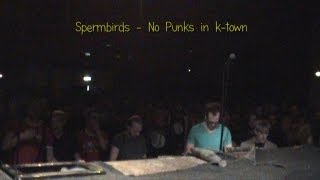 Spermbirds - No Punks in K town (live)