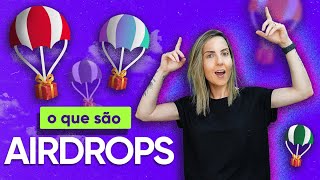 O QUE SÃO AIRDROPS DE CRIPTOMOEDAS?