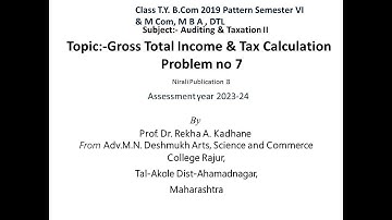 Total Taxable  Income & tax Liability  Problem no. 7 AY 2023-24 useful to T Y B Com, M Com ,MBA, DTL