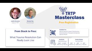 Masterclass:   Stuck to Free - What Trauma Resolution Can Really Look Like