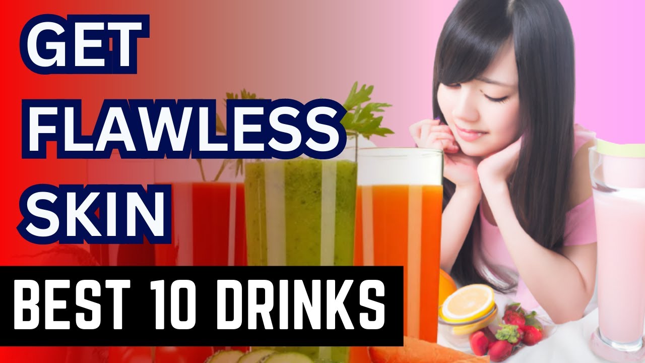 best-10-drinks-for-glowing-skin-drinks-for-skin-whitening-drinks