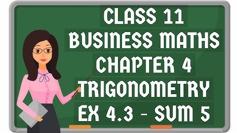 11th business mathematics chapter 4 trigonometry ex 4.3 5th sum #savvylearnerchannel#businessmaths