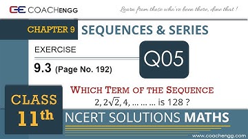 SEQUENCES AND SERIES Exercise 9.3 Q5 Class 11 MATHS NCERT Solution - Which term of sequence is 128?