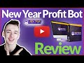 New Year Profit Bot Review - 🛑 DON'T BUY BEFORE YOU SEE THIS! 🛑 (+ Mega Bonus Included) 🎁