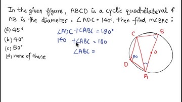 In the given figure, ABCD is a cyclic quadrilateral and AB is the diameter. ∠ADC=140°,then find∠BAC: