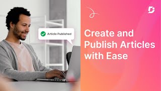 How To Create And Publish Articles In Your Knowledge Base Document360
