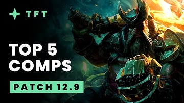 Top 5 TFT Comps - Teamfight Tactics Patch 12.9 Guide