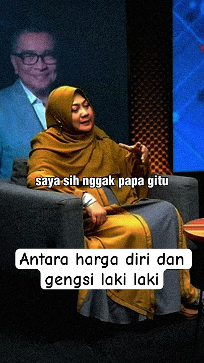 Antara harga diri dan gengsi laki laki #draisahdahlan #helmiyahya