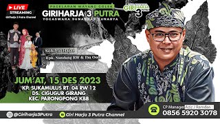 🔴LIVE LAKON : || GIRIHARJA 3 PUTRA - YOGASWARA SUNANDAR | 15/12/23 #gh3p