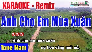 Anh Cho Em Mùa Xuân Karaoke Tone Nam | Remix 2020 - Nhạc Sống Thanh Ngân