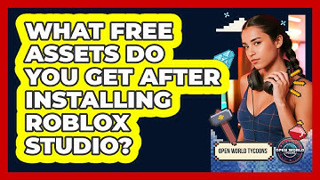 What Free Assets Do You Get After Installing Roblox Studio? - Open World Tycoons