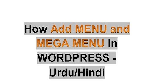 How add Menu and Mega Menu in WordPress Website Urdu/Hindi