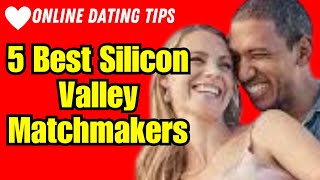 5 Best Silicon Valley Matchmakers  (2024) #onlinedating #datingsites