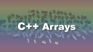 Beginner C++ Episode 13 - Plain Arrays