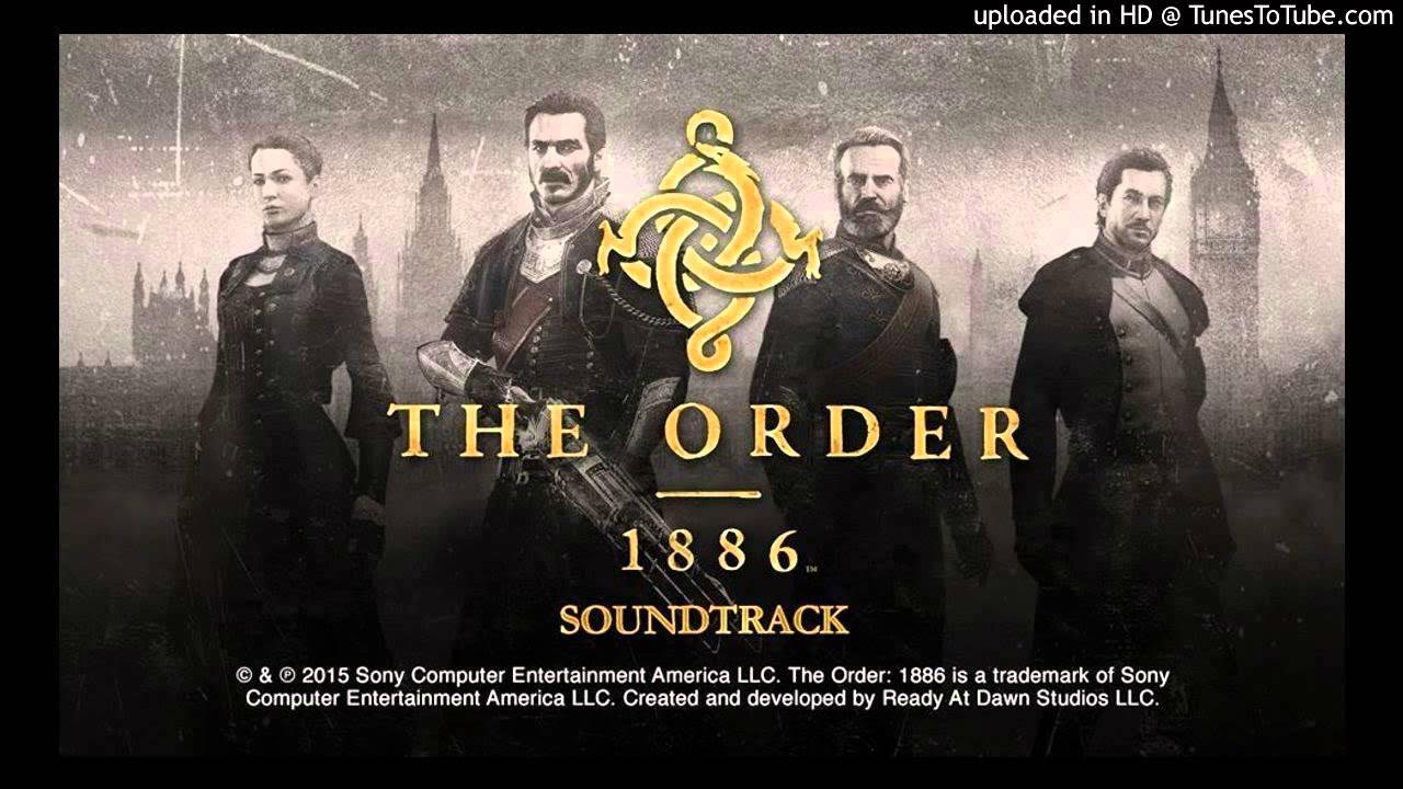 Саундтрек 21. The order 1886 Галахад. Орден 1886 фото Агамемнон. Jason Graves. Order 1888.