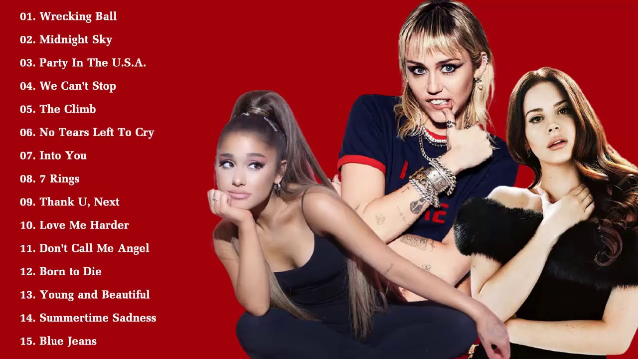 Lana Del Rey Miley Cyrus Ariana Grande Best Songs Best Pop English Lana Del Rey Miley Cyrus Ariana Grande Best Songs Best Pop English