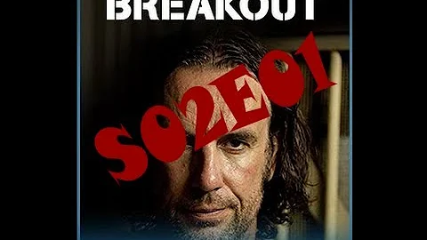 Breakout S02E01 - Escape from Supermax