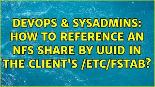 DevOps & SysAdmins: How to reference an NFS share by UUID in the client's /etc/fstab?