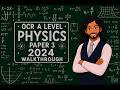 OCR A Level Physic Paper 3 2024 Walkthrough