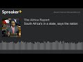 South Africa's in a state, says the nation (part 3 of 4)
