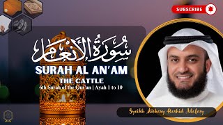 Surah Al An'am | Ayah 1 to 10 | Syeikh Mishary Rashid Alafasy