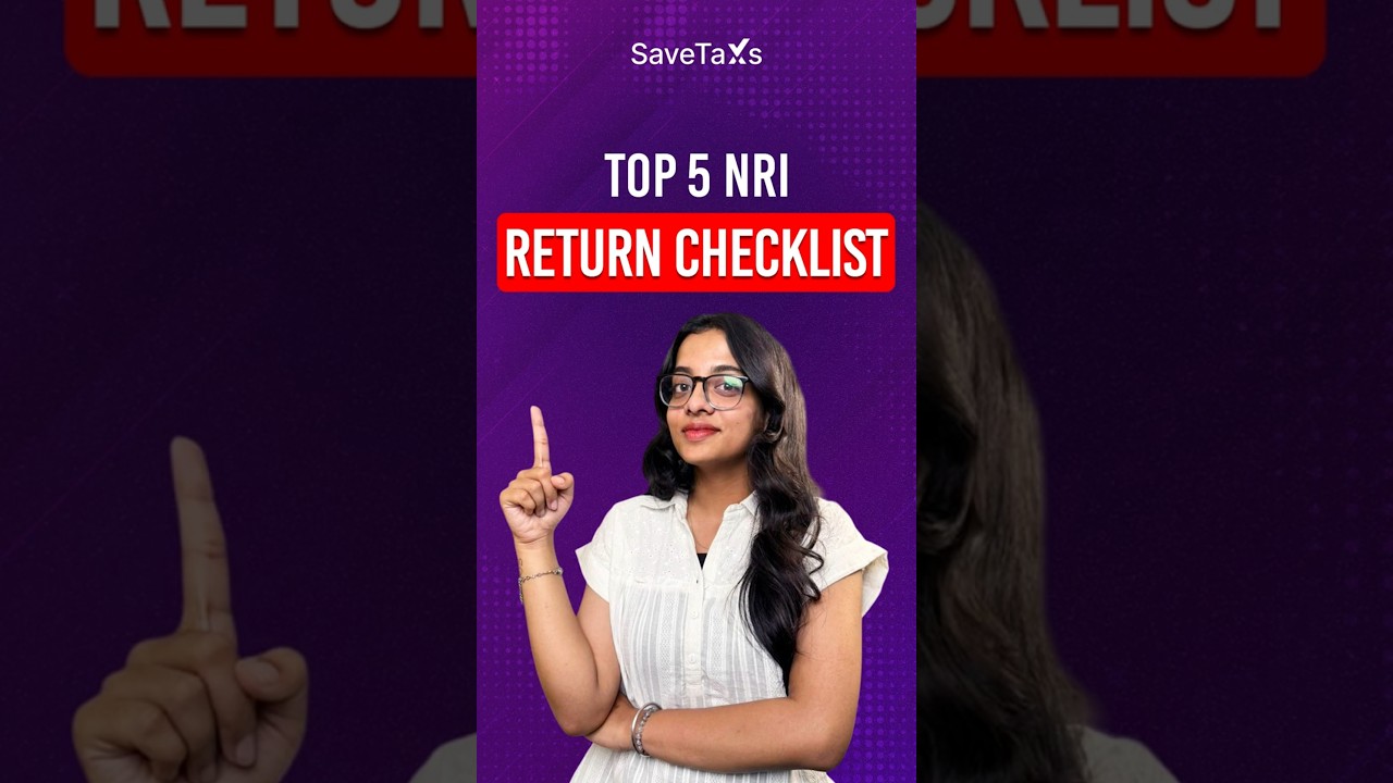 NRI's Top 5 checklist for Returning to India | Return to India
