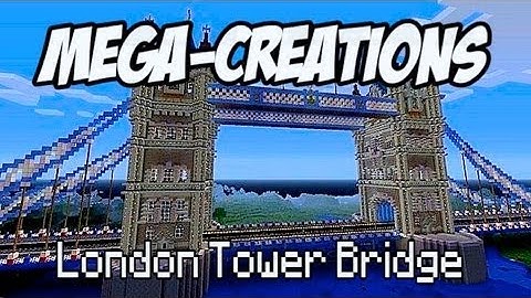 Minecraft: Mega-Creations Ep.27 - London Tower Bridge