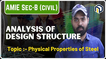 Analysis Of Design Structure | Physical Properties Of Steel | AMIE SEC-B CIVIL | Modulation