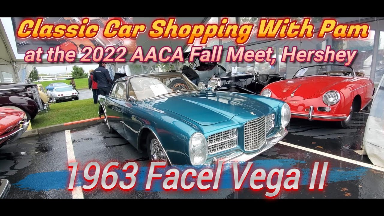 Classic Car Shopping 2022 AACA Fall Meet, Hershey 1963 Facel Vega II 