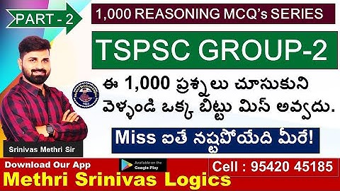 1,000 REASONING MCQ’s SERIES l TSPSC GROUP-2 l PART - 2 l Download Methri Srinivas Logics App