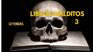 -3ra PARTE LIBROS MALDITOS-