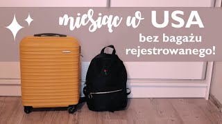 Pakowanie na miesiąc w USA - sam bagaż podręczny
