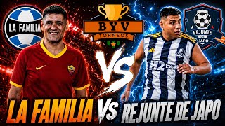 LA FAMILIA VS REJ DE JAPO ⚽🔥 | 🏆 TORNEO BYV FÚTBOL 8