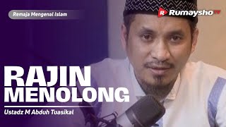 Rajin Menolong - Ustadz M Abduh Tuasikal