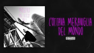 Video-Miniaturansicht von „MOSTRO - 07 - L'OTTAVA MERAVIGLIA DEL MONDO ( LYRIC VIDEO )“