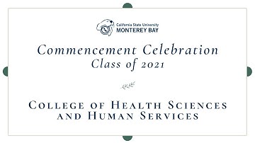 College of Health Sciences and Human Services | Commencement Celebration - Class of 2021
