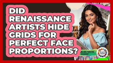 Did Renaissance Artists Hide Grids For Perfect Face Proportions? - Drawing and Painting Academy