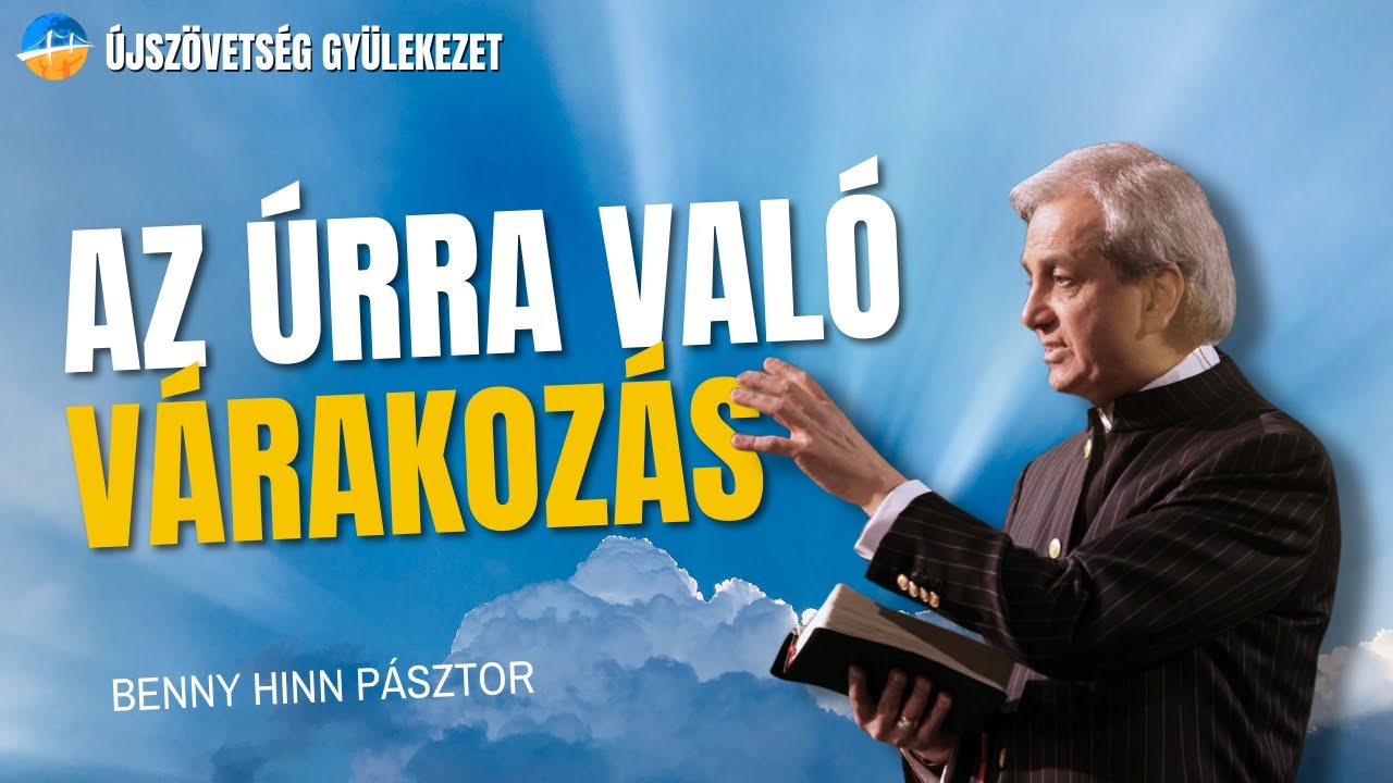 Miért várunk Istenre? // Benny Hinn pásztor