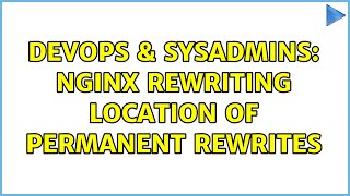 Famous DevOps & SysAdmins: nginx rewriting location of permanent rewrites (2 Solutions!!) Wealth