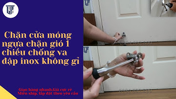 Chặn cửa móng ngựa chặn gió 1 chiều chống va đập inox không gỉ
